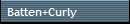 Batten+Curly